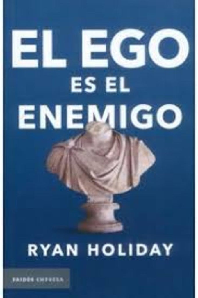 El ego es el enemigo | Ryan Holiday