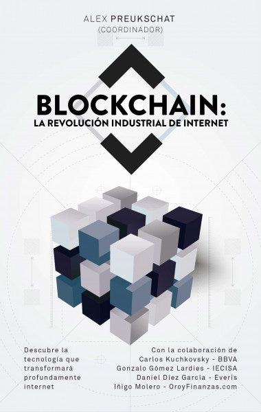 Blockchain la revolución industrial de internet | Alexander Preukschat (Coordinador)
