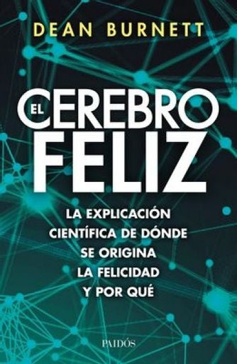 El cerebro feliz | Dean Burnett
