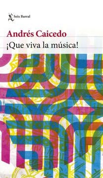 Que viva la música! | Andrés Caicedo Estela