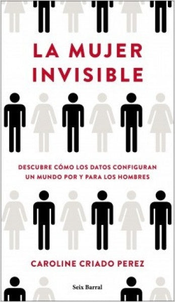 La mujer invisible | Caroline Criado Perez