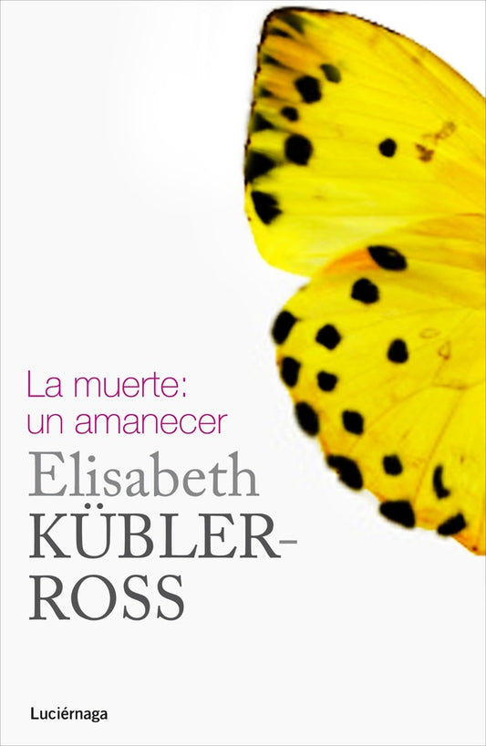 La muerte: un amanecer | Elisabeth KüblerRoss