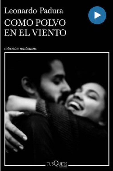 Como polvo en el viento | Leonardo Padura