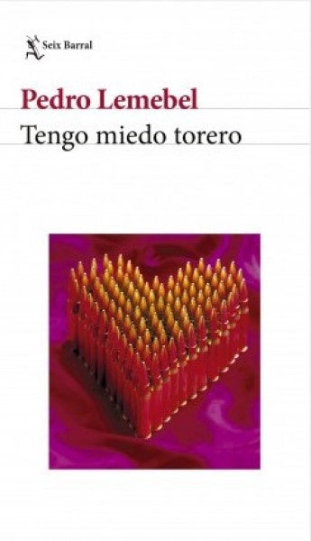 Tengo miedo torero | Pedro Lemebel
