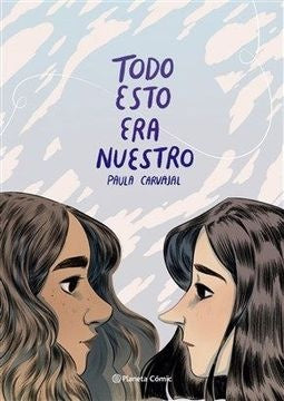 Todo esto era nuestro | Paula Carvajal
