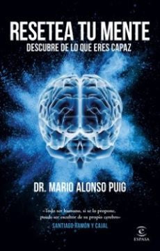 Resetea tu mente. Descubre de lo que eres capaz | Mario Alonso Puig