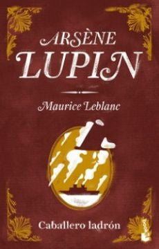 Arsène Lupin, caballero ladrón | Maurice Leblanc