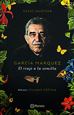 García Márquez. El viaje a la semilla | Dasso Saldívar
