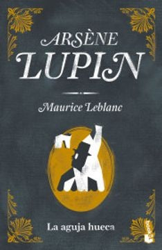 Arséne Lupin. La aguja hueca | MAURICE LEBLANC