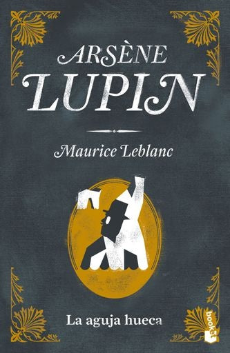 Arséne Lupin. La aguja hueca | MAURICE LEBLANC