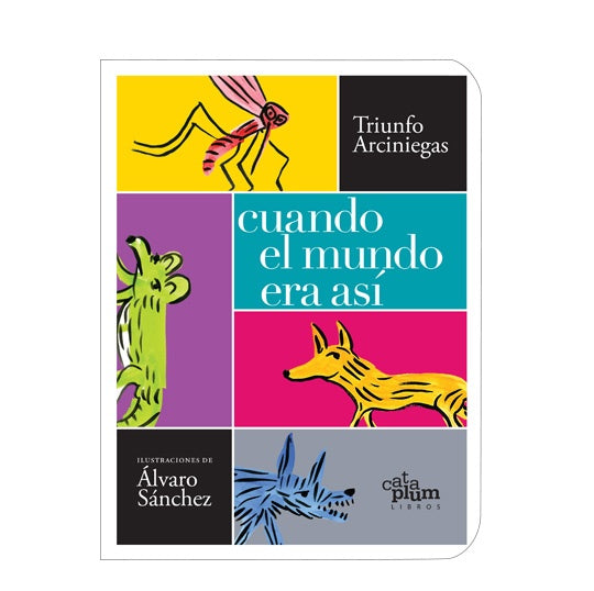 Cuando el mundo era así | Triunfo Arciniegas