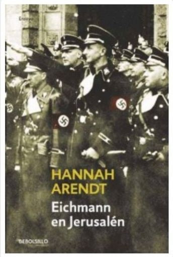 EICHMANN EN JERUSALEN | Hannah Arendt