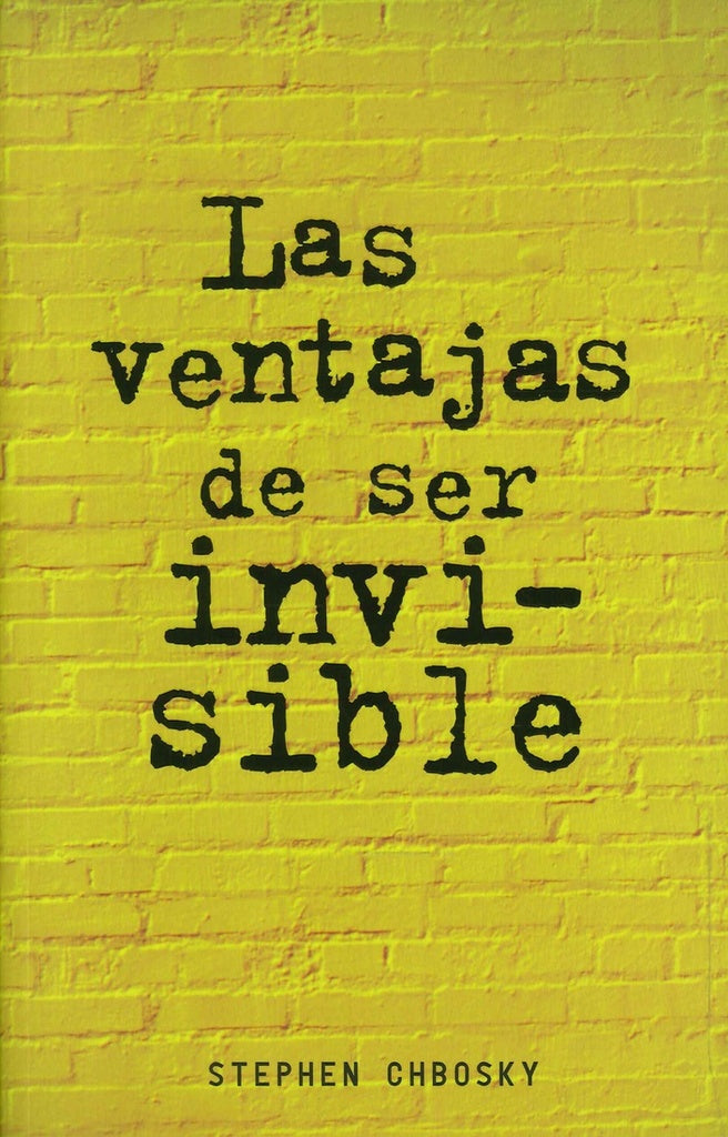 VENTAJAS DE SER INVISIBLE, LAS | Stephen Chbosky