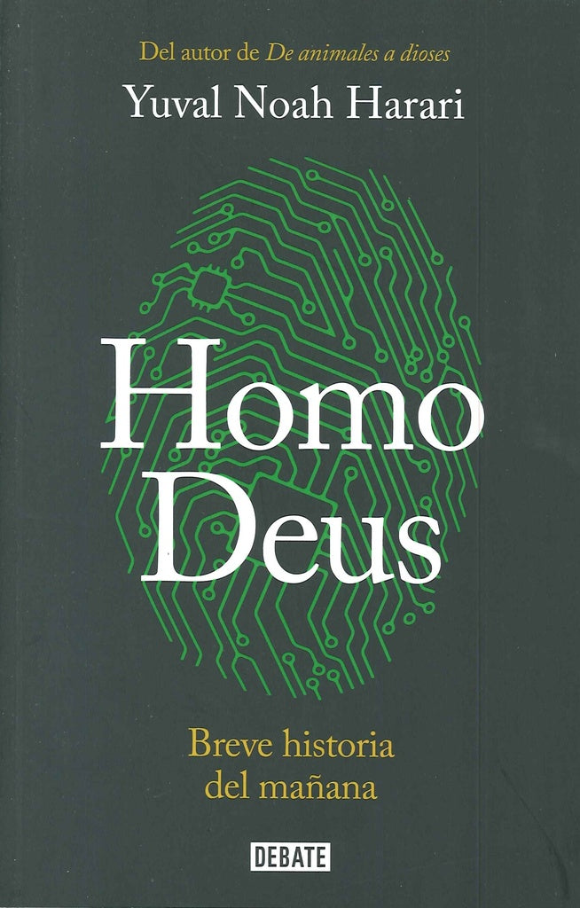 HOMO DEUS. BREVE HISTORIA DEL MAÑANA | Yuval Noah Harari