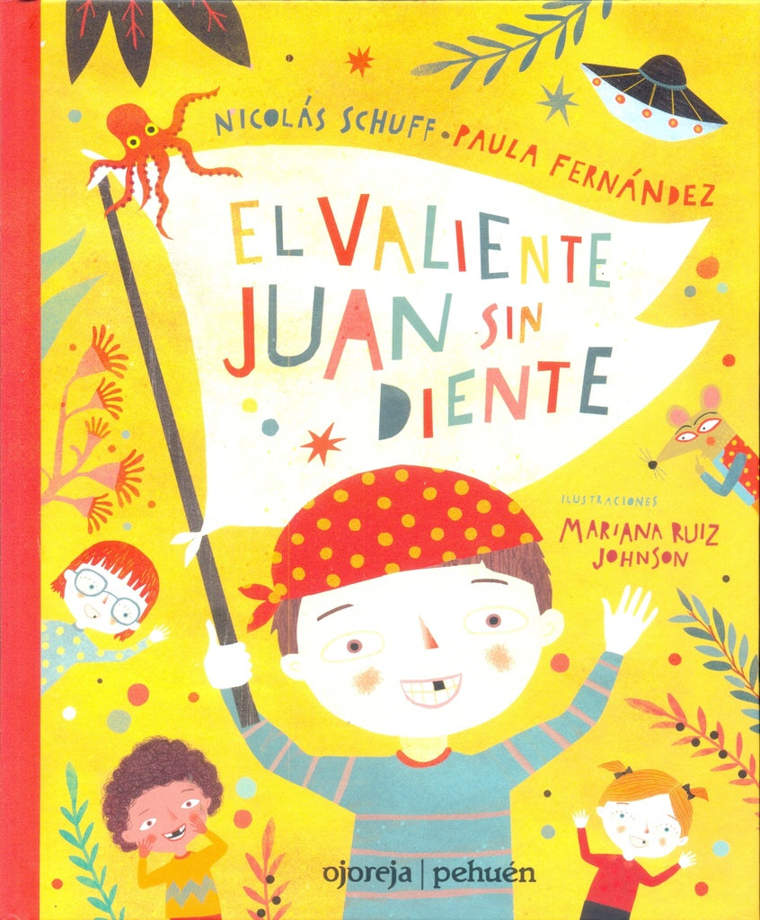 El valiente Juan sin diente | Nicolás Schuff - Paula Fernández/ Mariana Ruiz Joh