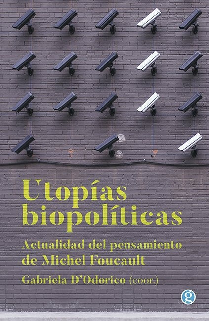 Libro Utopías biopolíticas: actualidad del pensamiento de Michel Foucault