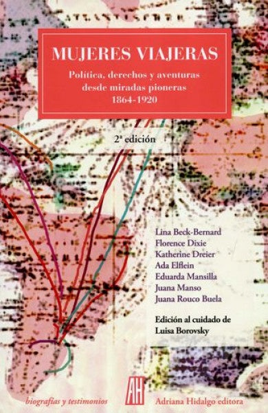 MUJERES VIAJERAS. Política, derechos y aventuras desde miradas pioneras 1864-1920 2da edición | BOROVSKY Luisa (edt)