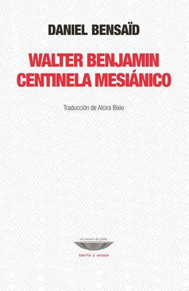 Walter Benjamin centinela mesiánico | Daniel Bensaïd