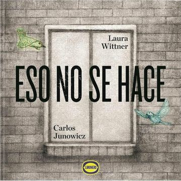 ESO NO SE HACE | LAURA; JUNOWICZ CARLOS WITTNER