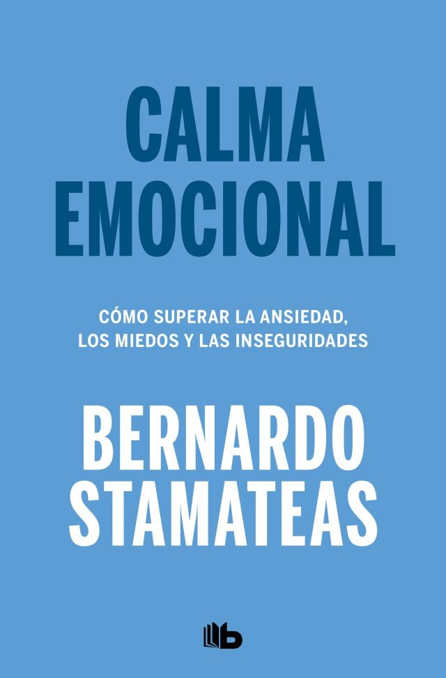 CALMA EMOCIONAL | Bernardo Stamateas