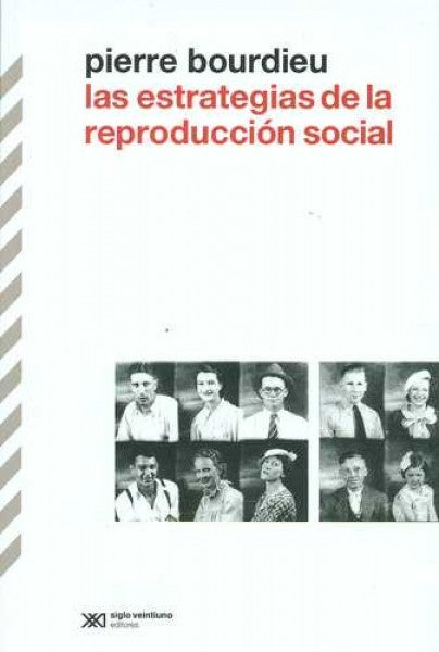 LAS ESTRATEGIAS DE LA REPRODUCCION SOCIAL | PIERRE BOURDIEU