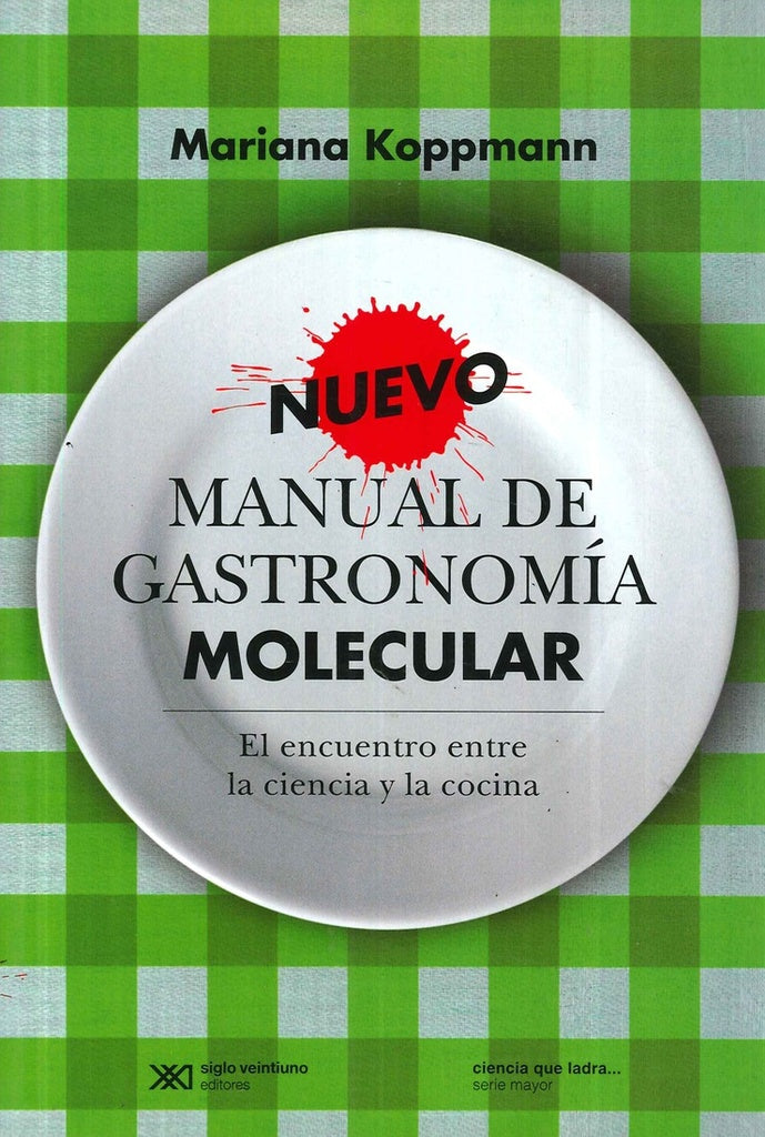 NUEVO MANUAL DE GASTRONOMIA MOLECULAR | MARIANA KOPPMANN