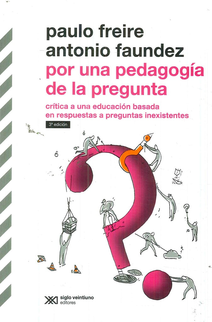 POR UNA PEDAGOGIA DE LA PREGUNTA | PAULO; FAUNDEZ ANTONIO FREIRE