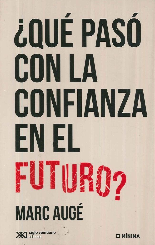 ¿QUE PASO CON LA CONFIANZA EN EL FUTURO? | MARC AUGE