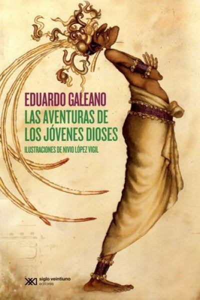LAS AVENTURAS DE LOS JOVENES DIOSES | EDUARDO GALEANO