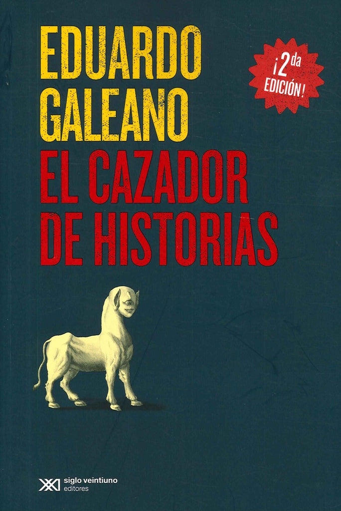 EL CAZADOR DE HISTORIAS | EDUARDO GALEANO