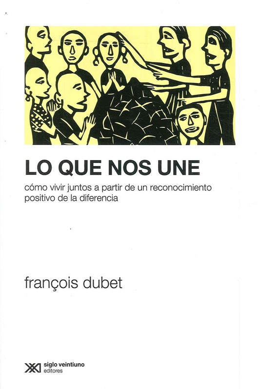 LO QUE NOS UNE | FRANÇOIS DUBET