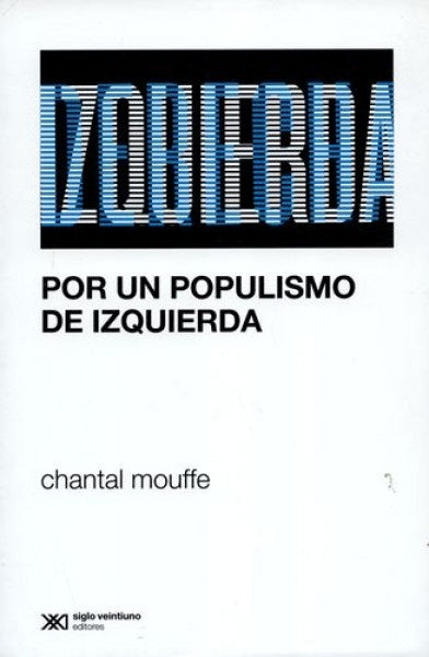 POR UN POPULISMO DE IZQUIERDA | CHANTAL MOUFFE