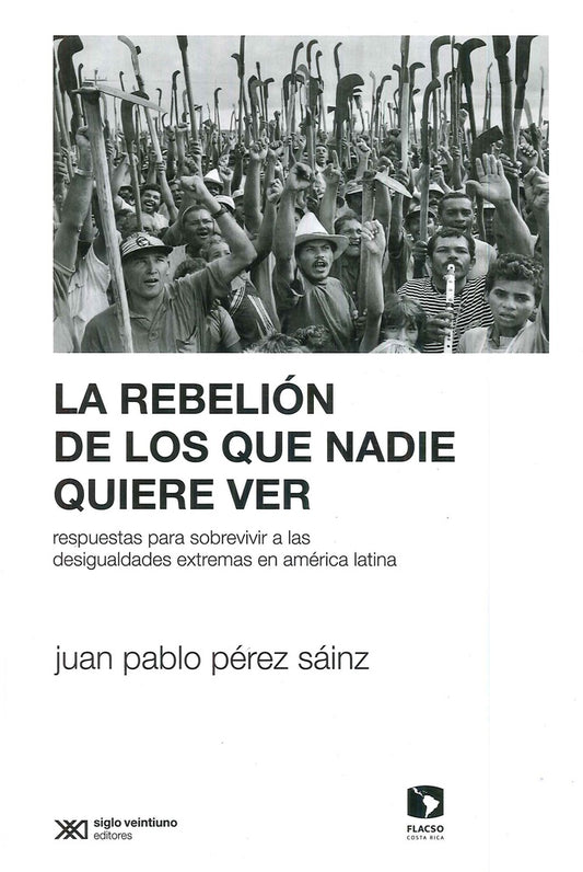 LA REBELION DE LOS QUE NADIE QUIERE VER | JUAN PABLO PEREZ SAINZ