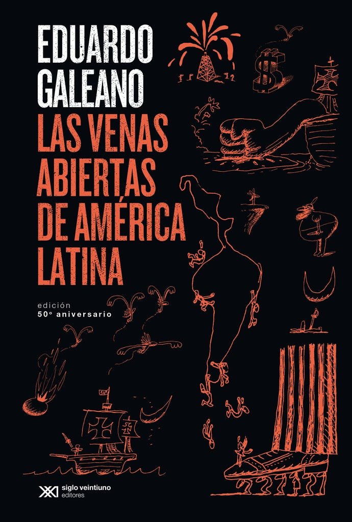 LAS VENAS ABIERTAS DE AMERICA LATINA (EDICION 2021) | EDUARDO GALEANO