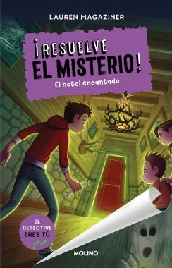 RESUELVE EL MISTERIO 3. EL HOTEL ENCANTA | Lauren Magaziner