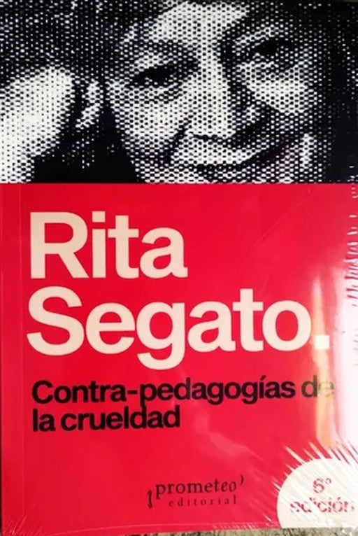 Contra Pedagogias De La Crueldad 6ª Ed | Rita Laura Segato