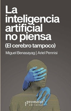 La inteligencia artificial no piensa | Miguel Benasayag