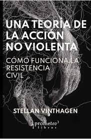Una Teoria De La Accion No Violenta | Stellan Vinthagen