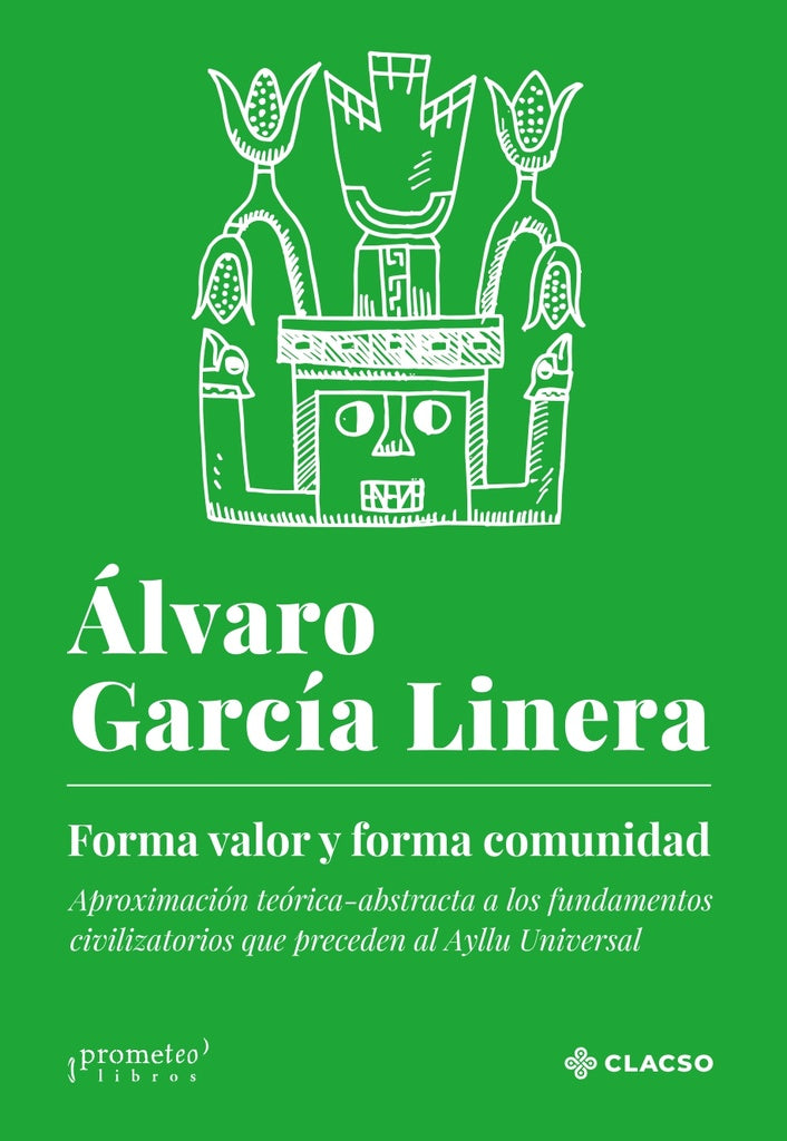 FORMA VALOR Y FORMA COMUNIDAD | ALVARO GARCÍA LINERA