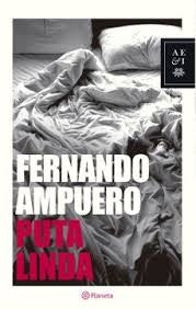 Puta Linda - Segunda Edicion | Fernando Ampuero