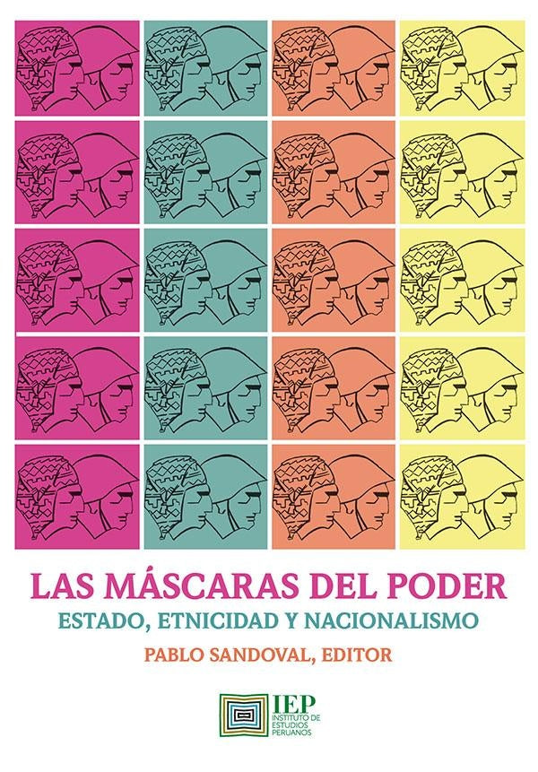 Las máscaras del poder. Estado, etnicidad y nacionalismo | Pablo ( Editor) Sandoval