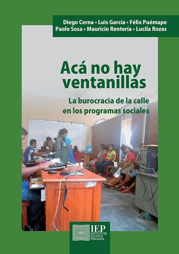 Acá no hay ventanillas. La burocaria de las calles en los
programas sociales | D.; García L.; Puémape F.;
Rentería M.; Sosa