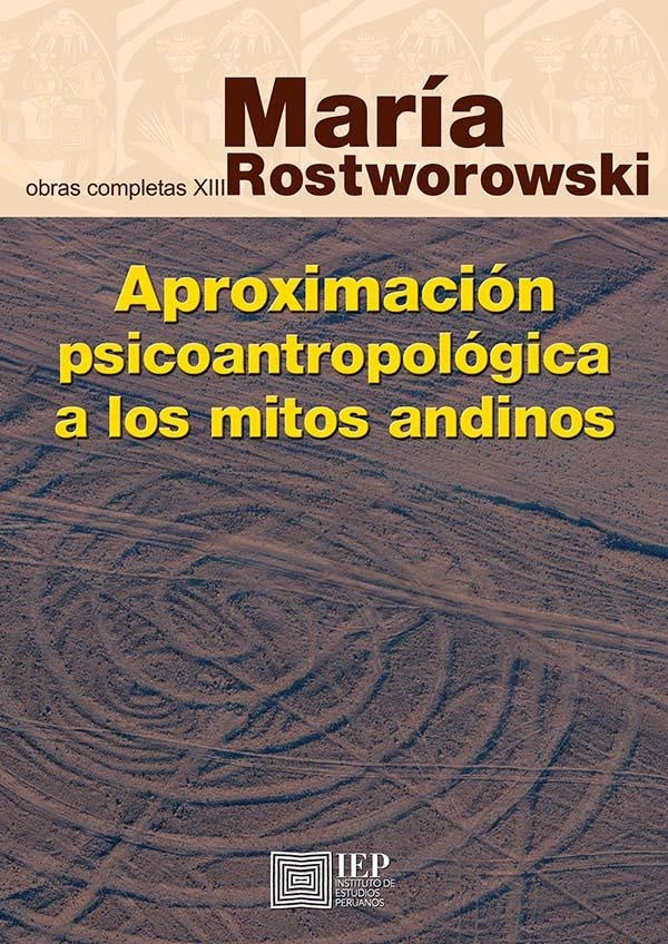 Aproximación psicoantropológica a los mitos andinos | María Rostworowski