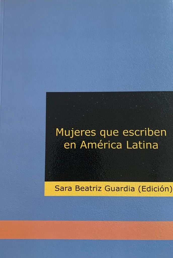Mujeres que escriben en América Latina. | Sara Beatriz Guardia