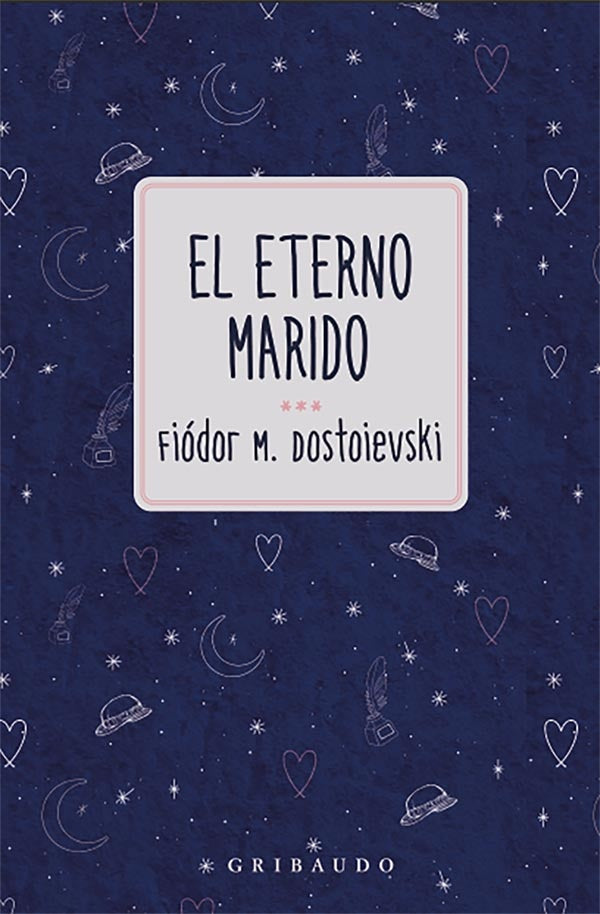 EL ETERNO MARIDO | Fiodor Dostoievski