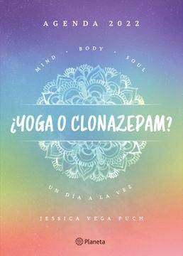 Agenda 2022. ¿Yoga o clonazepam? | Jessica Vega Puch