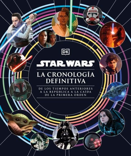 STAR WARS. CRONOLOGÍA DEFINITIVA | DK