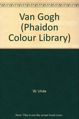 VAN GOGH: COLOUR LIBRARY | WILHELM UHDE