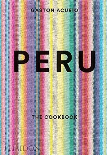 PERU. THE COOKBOOK | GASTON ACURIO