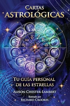 CARTAS ASTROLÓGICAS. TU GUÍA PRÁCTICA | Alison y Crookes  Richard Chester-Lambert